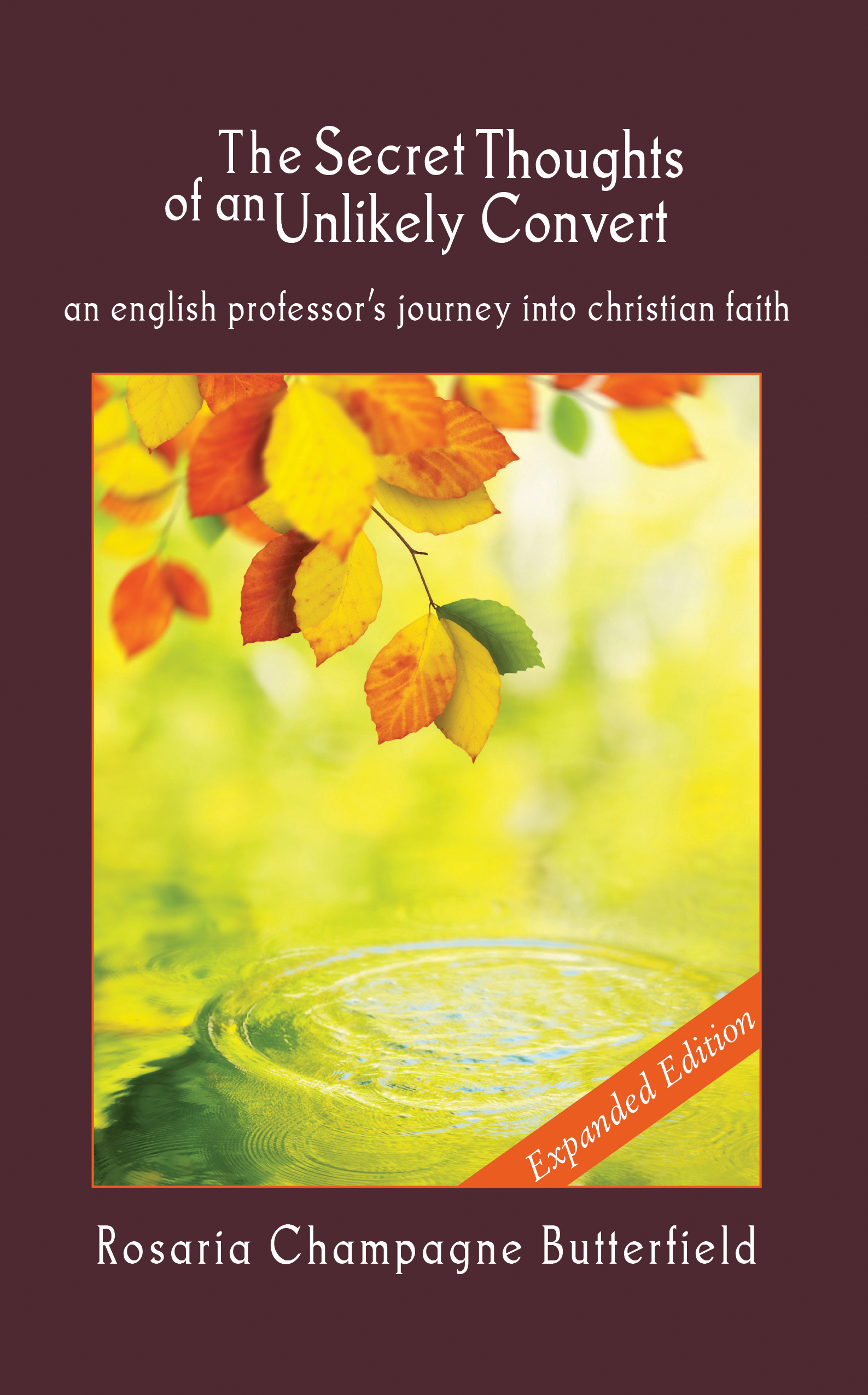 The Secret Thoughts of an Unlikely Convert: Expanded Edition